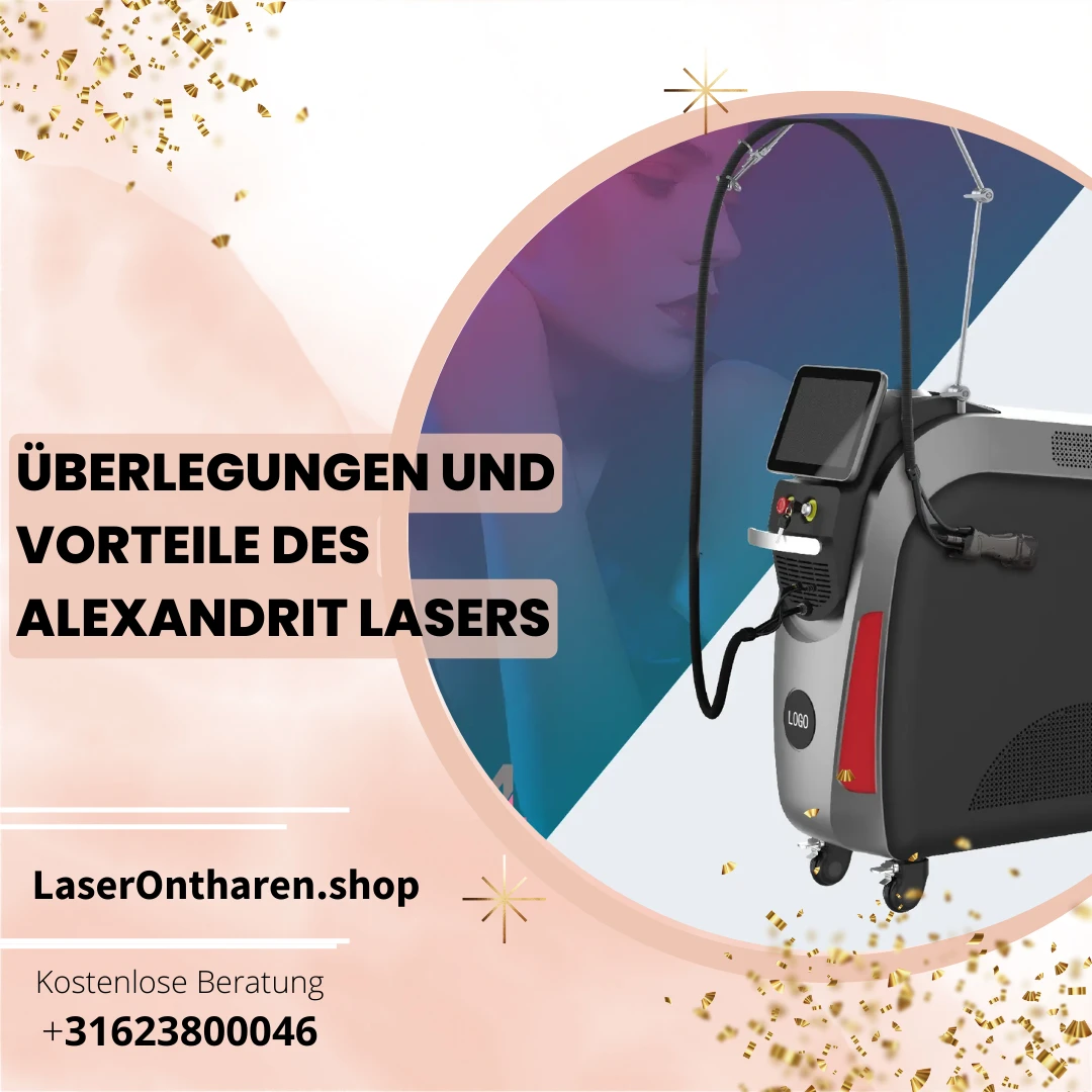 Überlegungen und Vorteile des Alexandrit Lasers