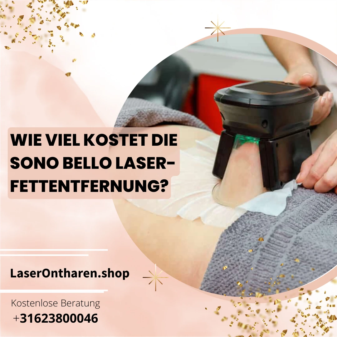 Wie viel kostet die Sono Bello Laser-Fettentfernung?